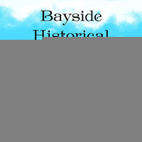 Cultural Heritage Curator Bayside Historical Society in Fort Totten NY