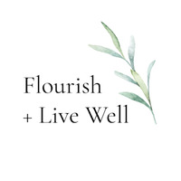 Flourish + Live Well